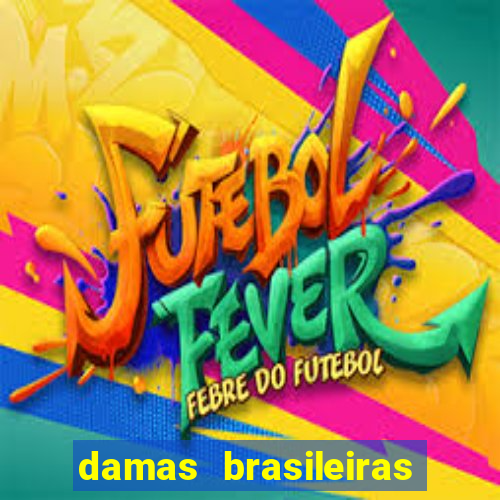 damas brasileiras jogar online